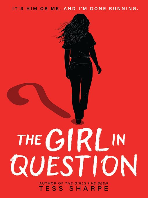 Title details for The Girl in Question by Tess Sharpe - Available